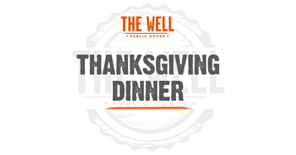 Thanksgiving Dinner - The Well Public House